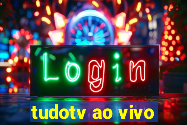 tudotv ao vivo